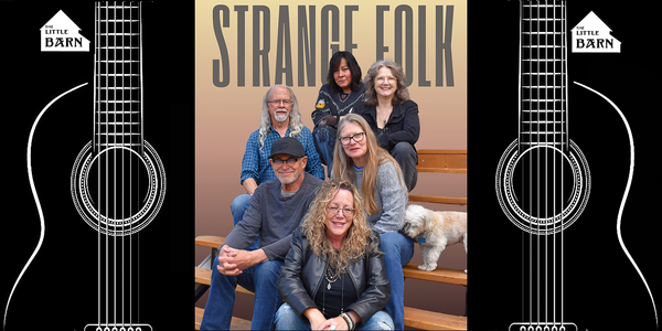 The Little Barn Concert Series, Featuring "Strange Folk"