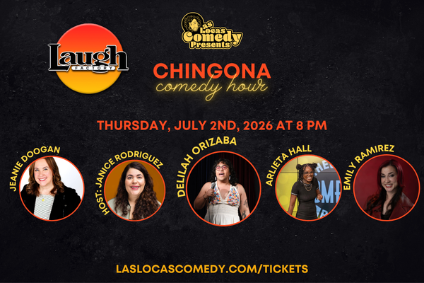 Las Locas Comedy Presents: Chingona Comedy Hour - July 2026
