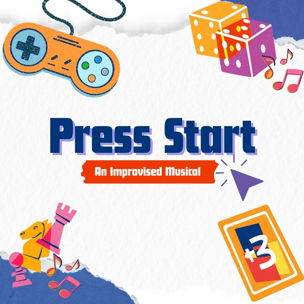 Press Start: An Improvised Musical 