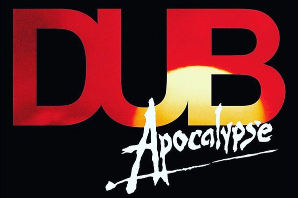 DUB APOCALYPSE - A LIVE DUB EXPERIENCE