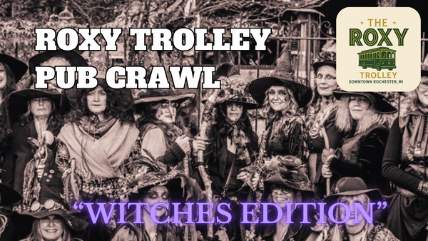 Roxy Trolley Pub Crawl - "Witches" Edition