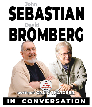 JOHN SEBASTIAN & DAVID BROMBERG IN CONVERSATION