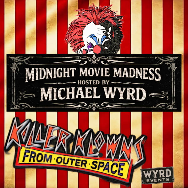 Midnight Movie Madness: Killer Klowns From Outer Space