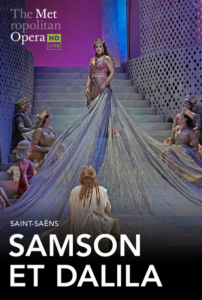 The Met: Live in HD presents Samson et Dalila (Saint-Saëns) at the Jackson Theatre