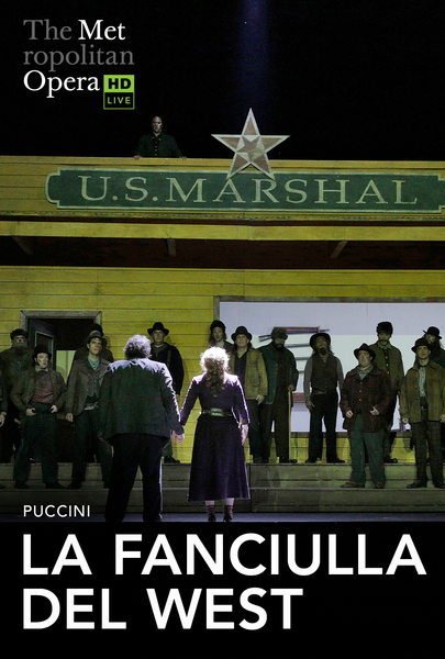 The Met: Live in HD presents La Fanciulla Del West (Puccini) at the Jackson Theatre