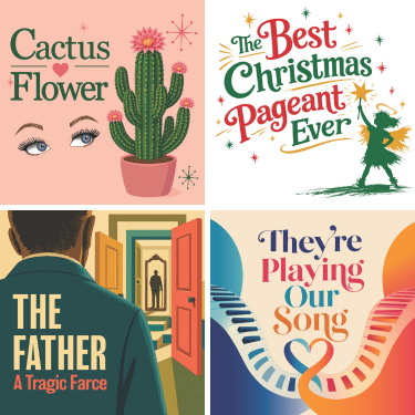All four season productions: Cactus Flower, The Best Christmas Pageant Ever, The Father, and They're Playing Our Song