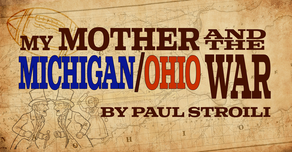My Mother and the Michigan/Ohio War