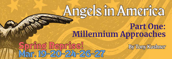 ANGELS IN AMERICA PART 1 (Spring Reprise)