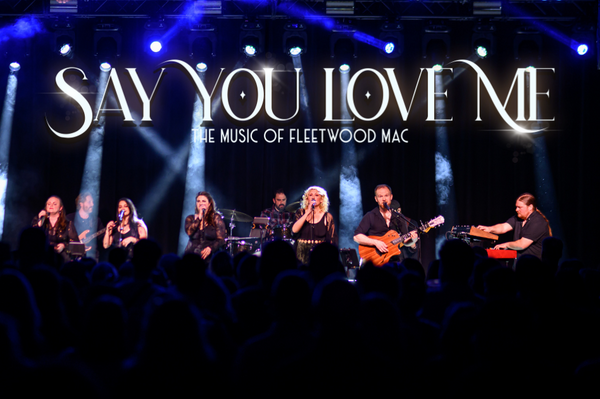 SAY YOU LOVE ME - THE MUSIC OF FLEETWOOD MAC