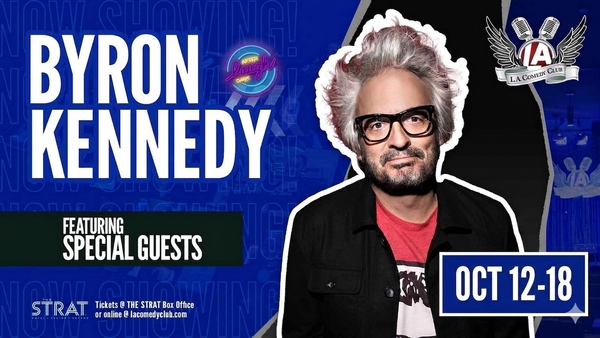 Byron Kennedy w/ Special Guest Comics  LIVE at the L.A. Comedy Club (8pm)