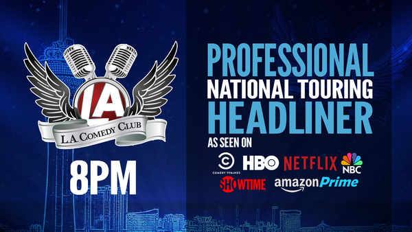 National Touring Headliner w/ Special Guest Comedian  LIVE at the L.A. Comedy Club (8pm)