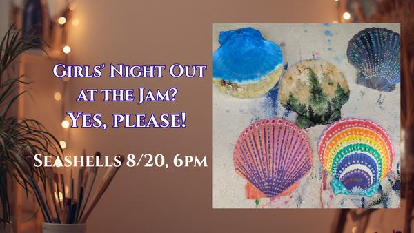 GIRLS NIGHT OUT- SEASHELLS!