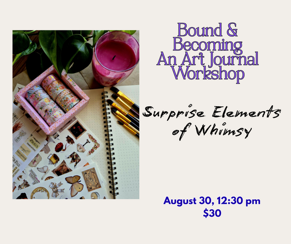 Bound and Becoming- Art Journal Workshop AUGUST