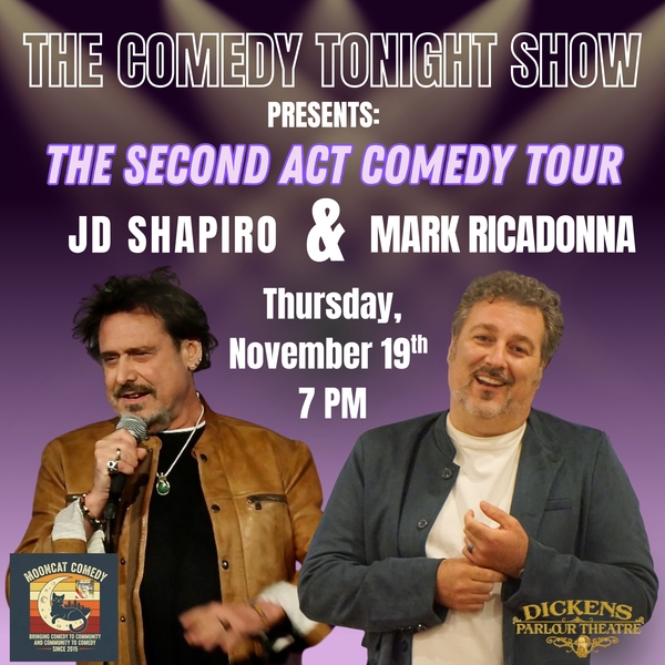  THE COMEDY TONIGHT SHOW - Mark Riccadonna AND JD Shapiro