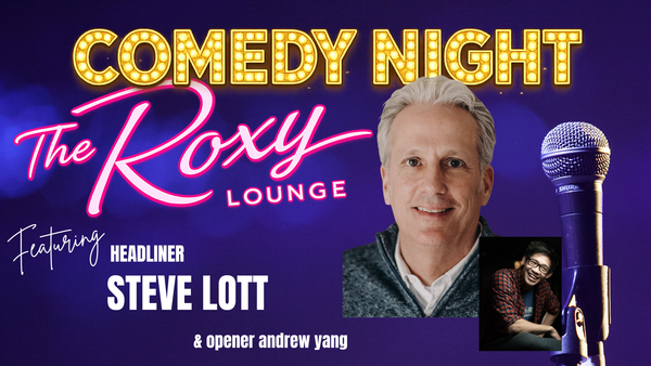 Comedy Night w/ Steve Lott @ The Roxy Lounge