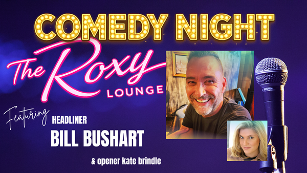 Comedy Night w/ Bill Bushart @ The Roxy Lounge