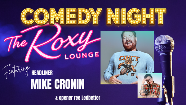Comedy Night w/ Mike Cronin @ The Roxy Lounge