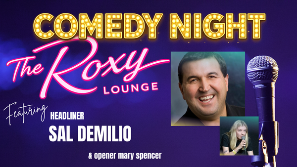 Comedy Night w/ Sal Demilio  @ The Roxy Lounge