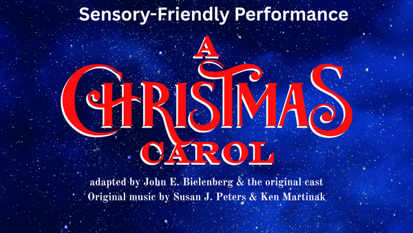 A Christmas Carol - Sensory-Friendly Performance