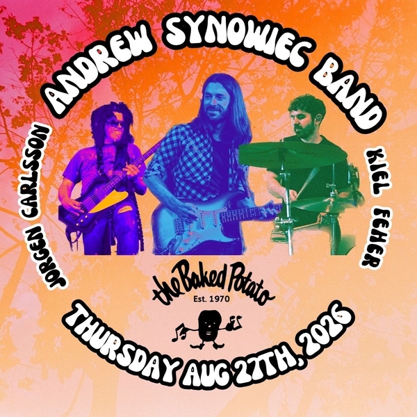 ANDREW SYNOWIEC BAND artwork from The Baked Potato