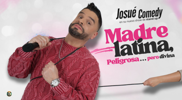  Josué Comedy: Madre Latina, Peligrosa... Pero Divina