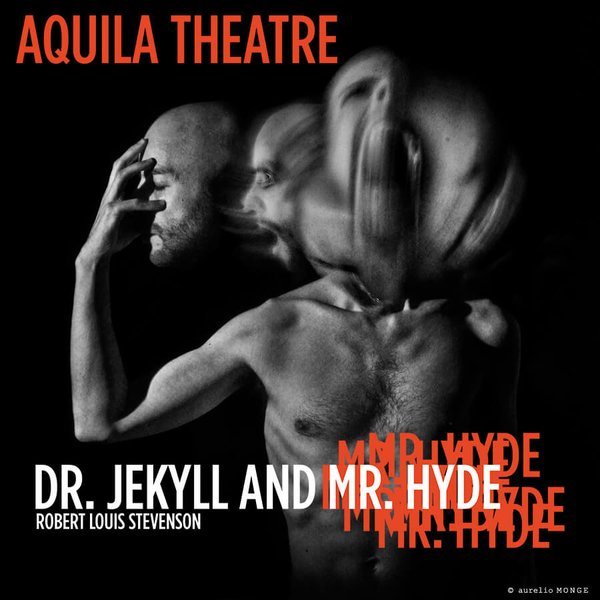 Aquila Theatre - Dr. Jekyll and Mr. Hyde