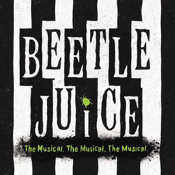 BEETLEJUICE THE MUSICAL