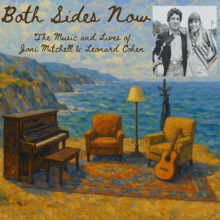 Both Sides Now: The Music and Lives of Joni Mitchell and Leonard Cohen