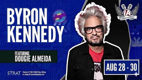 Byron Kennedy w/ Dougie Almeida  LIVE at the L.A. Comedy Club (8pm)