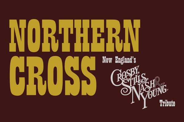 NORTHERN CROSS: NEW ENGLAND'S CSNY TRIBUTE
