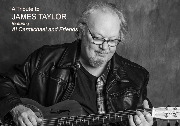 Al Carmichael and Friends Tribute to James Taylor