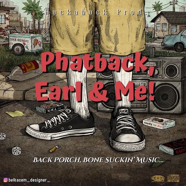 PHAT BACK, EARL & ME!