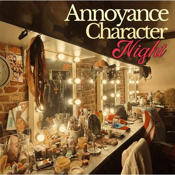 Annoyance Character Night 