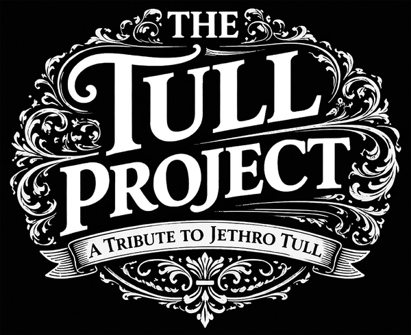 The Tull Project ~ The definitive tribute to the music of Jethro Tull