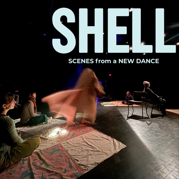 Shell: scenes from a new dance