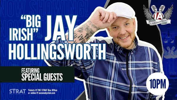 "Big Irish" Jay Hollingsworth and Friends  LIVE at the L.A. Comedy Club (SAT-SUN 10PM)