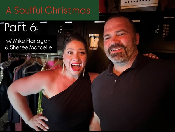 A Soulful Christmas w/ Mike Flanagan & Sheree Marcelle