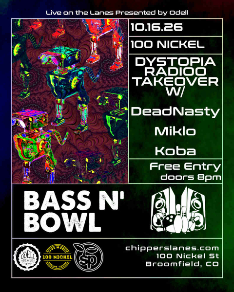 BASS & BOWL: [DYSTOPIA RADIOO TAKEOVER] W/ DeadNasty, Miklo, & Koba 