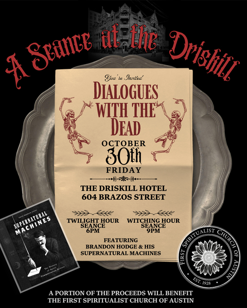 A Séance at the Driskill:  Dialogues with the Dead