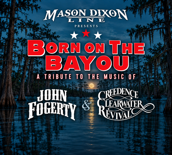 SRO - Mason Dixon Line Presents: Born on the Bayou - A Tribute to John Fogerty and CCR