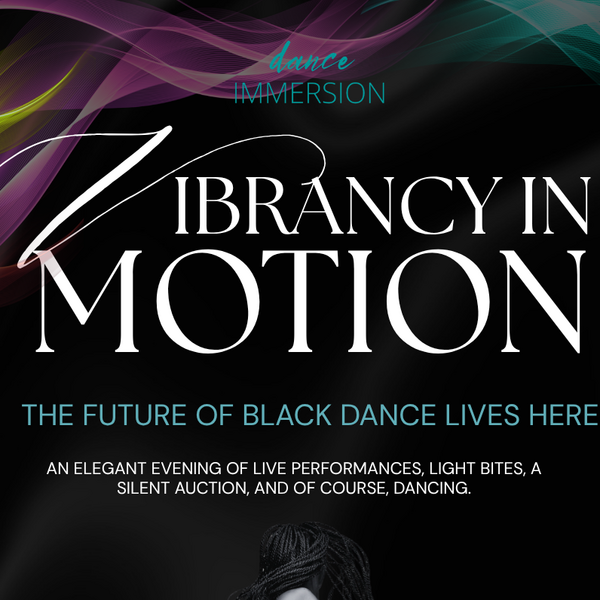 Vibrancy in Motion A dance Immersion Fundraiser