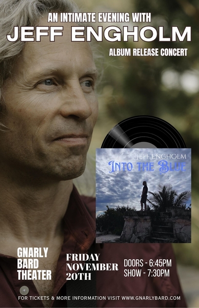 An Intimate Evening with Jeff Engholm— Into the Blue Album Release Show