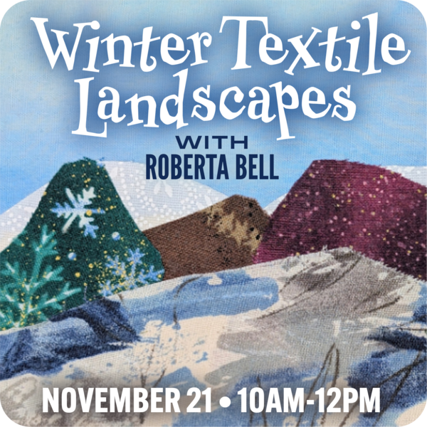 Winter Textile Landscapes with Roberta Bell