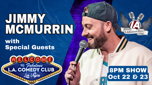 Jimmy McMurrin w/ Todd Royce   LIVE at the L.A. Comedy Club (THU-FRI 8PM)